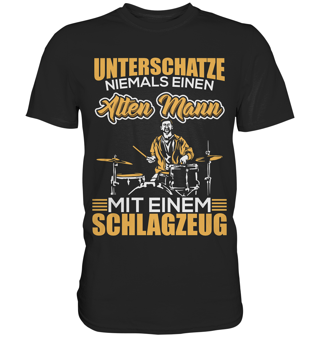 Unterschätze Niemals Einen Alten Mann Mit Schlagzeug  - Premium Shirt